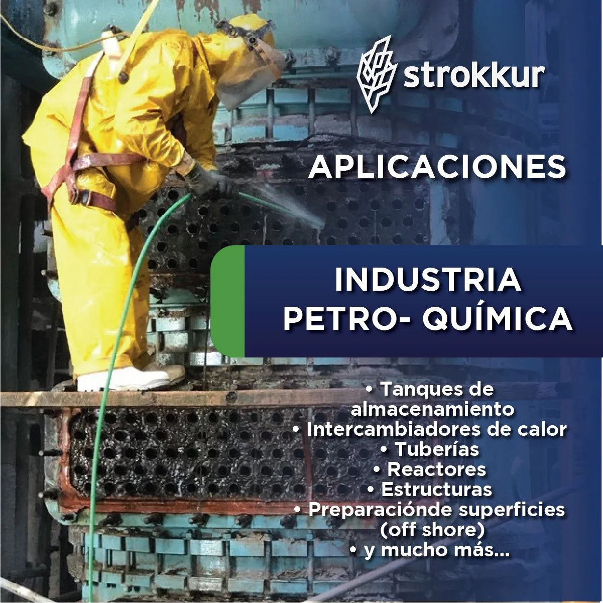 A worker in yellow protective gear and face shield is cleaning or inspecting a large industrial heat exchanger or reactor with a hose in an industrial setting. The overlay text on the image describes applications in the petrochemical industry, includ