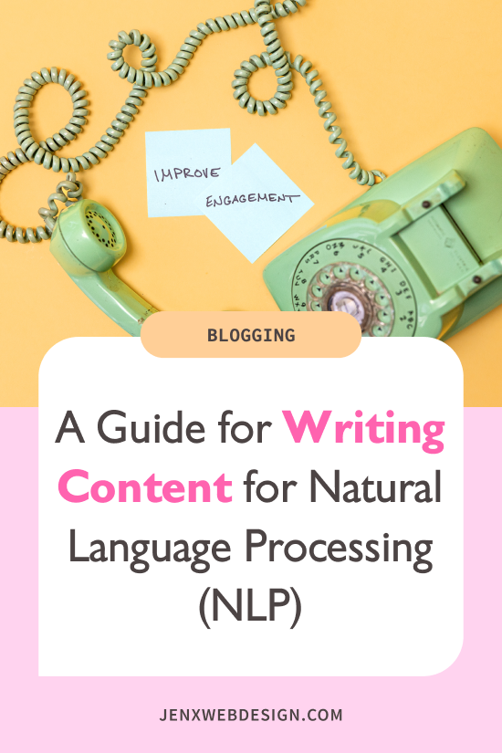 A Guide for Writing Content for Natural Language Processing (NLP)