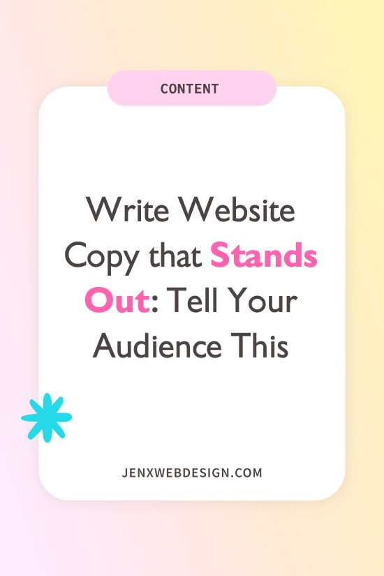 Write Website Copy that Stands Out: Tell Your Audience This