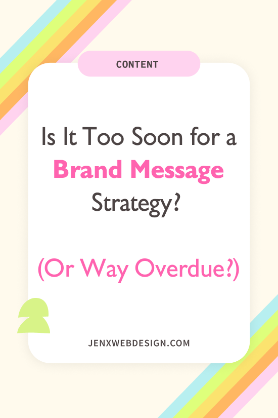Is It Too Soon for a Brand Message Strategy? (Or Way Overdue?)