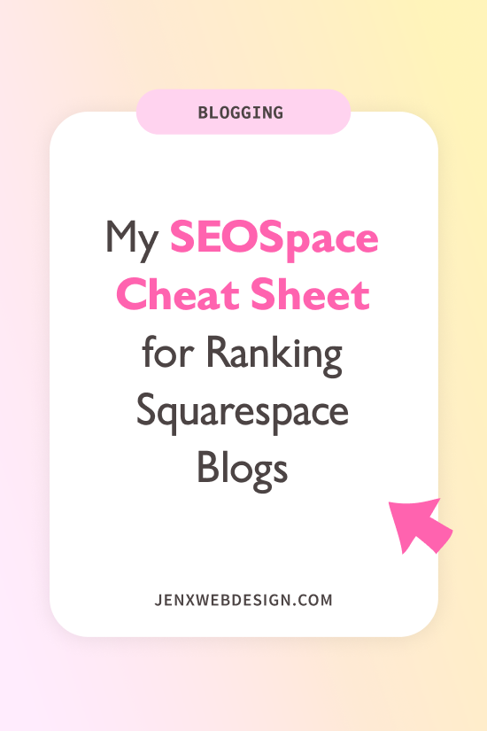 My SEOSpace Cheat Sheet for Ranking Squarespace Blogs