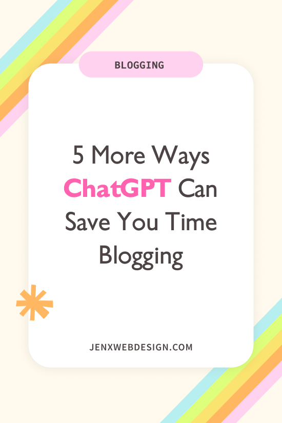 5 More Ways ChatGPT Can Save You Time Blogging