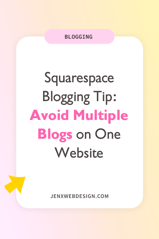 Squarespace Blogging Tip: Avoid Multiple Blogs on One Website