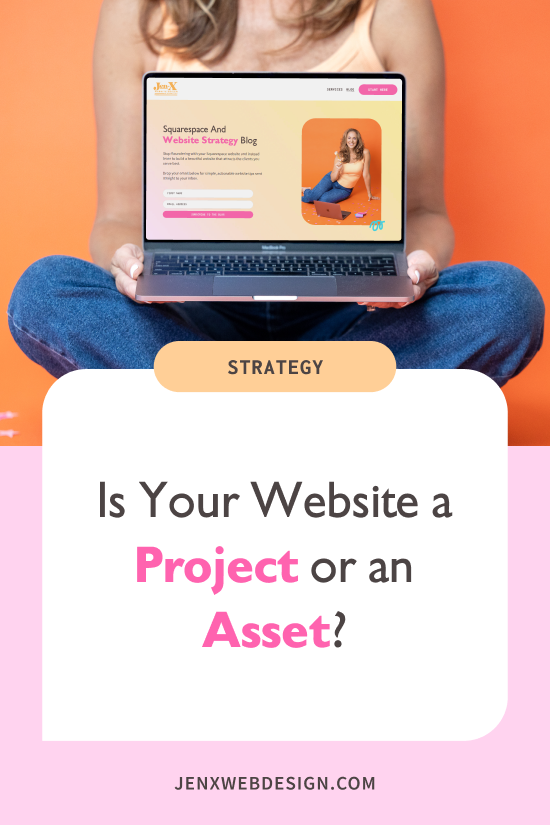 Is Your Website a Project or an Asset?