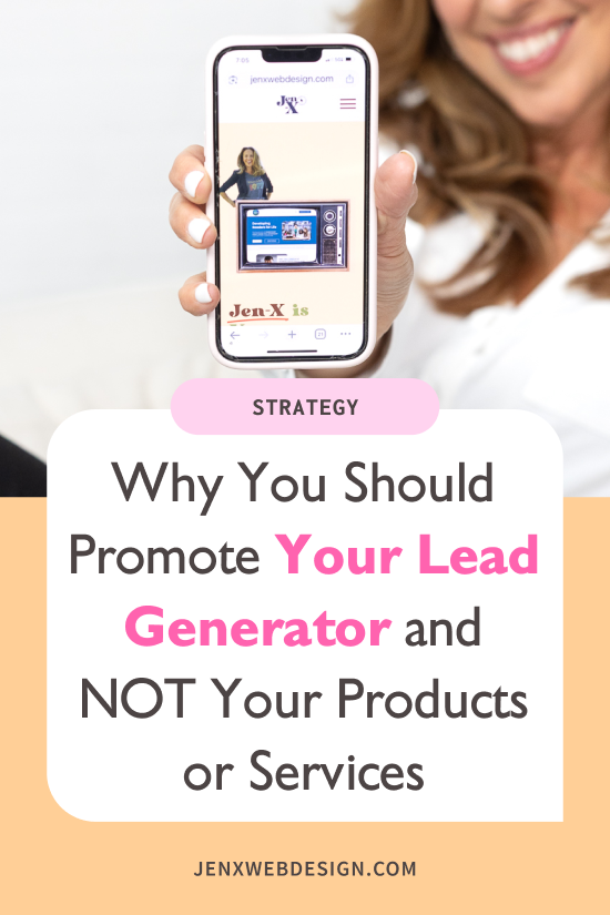Why You Should Promote Your Lead Generator and NOT Your Products or Services