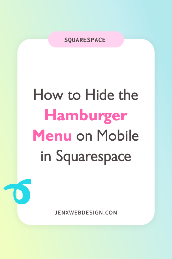 How to Hide the Hamburger Menu on Mobile in Squarespace