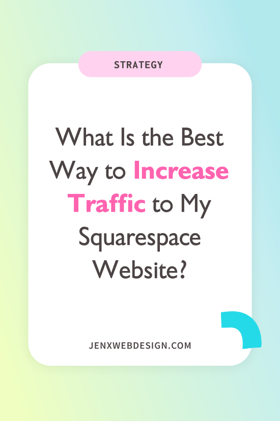 What Is the Best Way to Increase Traffic to My Squarespace Website?