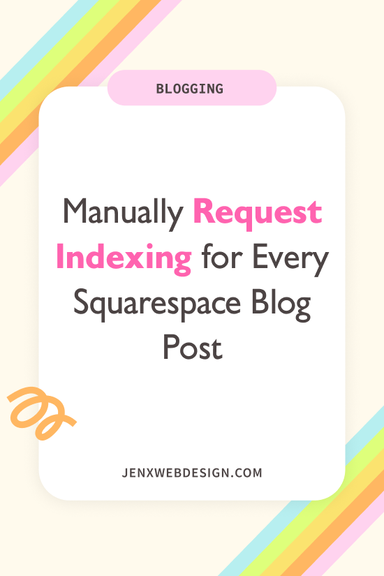 Manually Request Indexing for Every Squarespace Blog Post