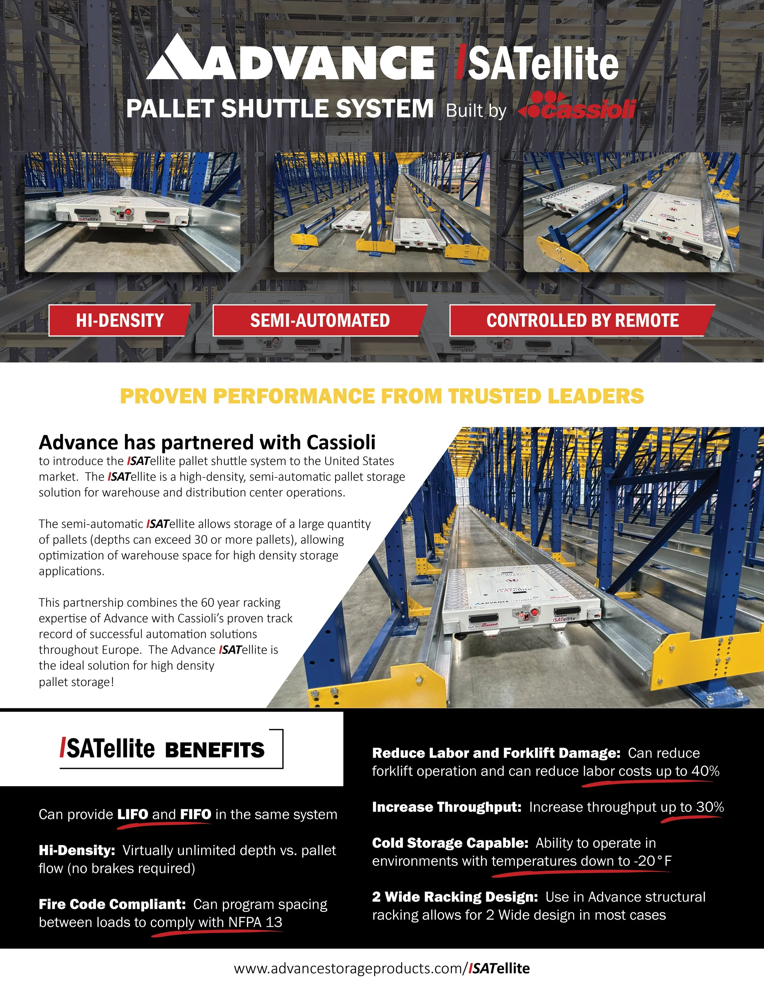 Brochure for Advance | SATellite pallet shuttle system built by Cassoli. Features include high density, semi-automatic, remote control, high capacity, quick access, cold storage, and high throughput. The brochure highlights benefits such as reducing labor and forklift damage, increasing throughput, and complying with fire codes. It also mentions the system's ability to provide LIFO and FIFO inventory management and its suitability for high-density storage and large pallet quantities.