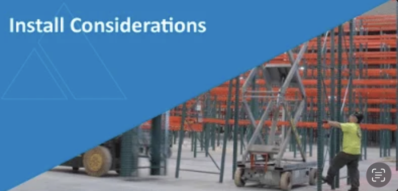 A person inspecting industrial equipment in a warehouse with orange and gray storage racks, and a large blue banner with the text 'Install Considerations'.