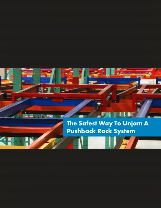 A warehouse with a colorful pushback rack system for storing and retrieving pallets, with a blue text overlay that reads 'The Safest Way To Unjam A Pushback Rack System'.