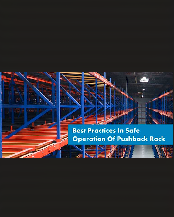 A warehouse aisle with blue and orange pushback racks for storage, with a blue banner overlay that reads, "Best Practices In Safe Operation Of Pushback Rack."