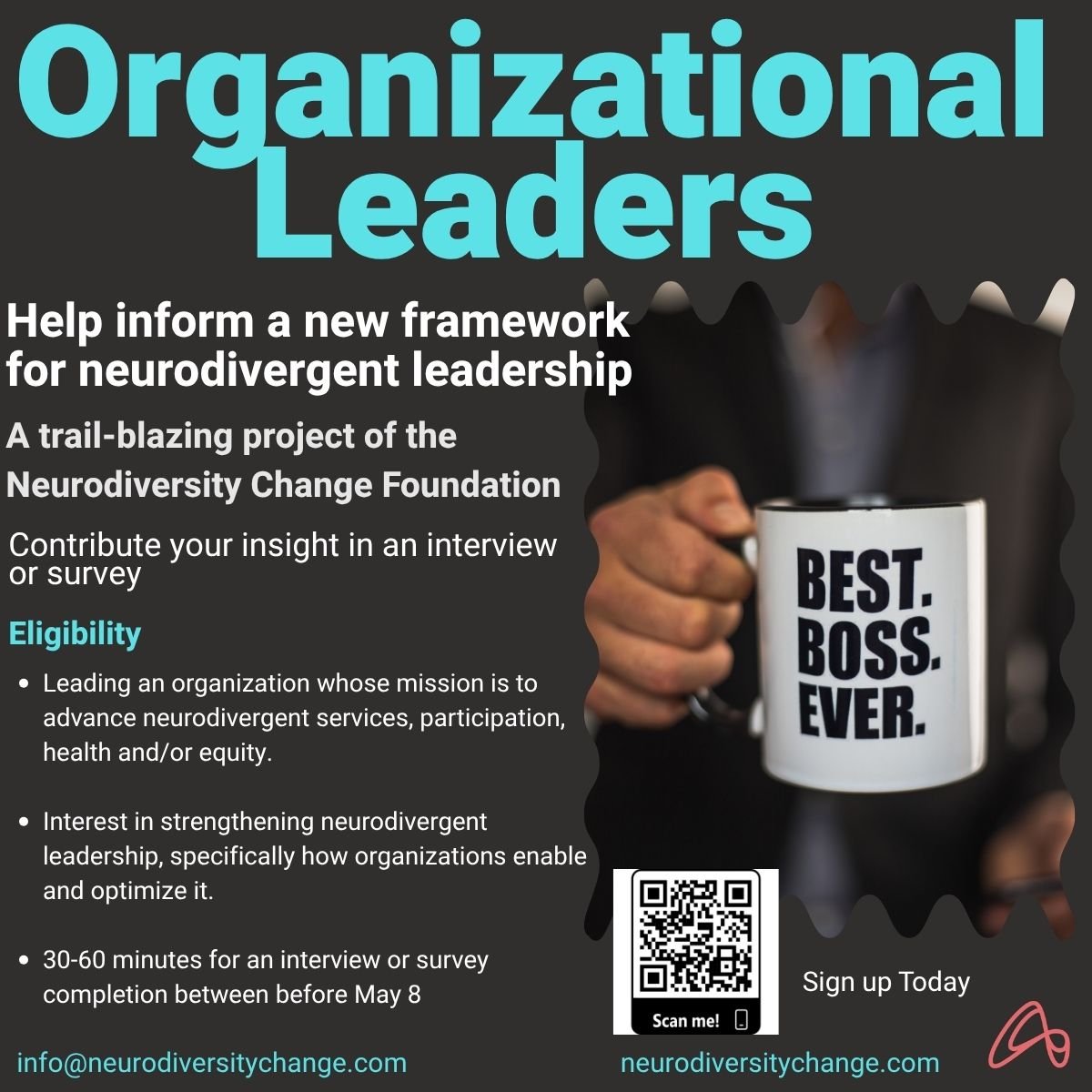 A flyer for organizational leaders seeking to contribute to a neurodivergent leadership framework, with a photo of a person holding a mug that reads "Best. Boss. Ever." The flyer includes details about the project, eligibility, and a QR code for signing up.