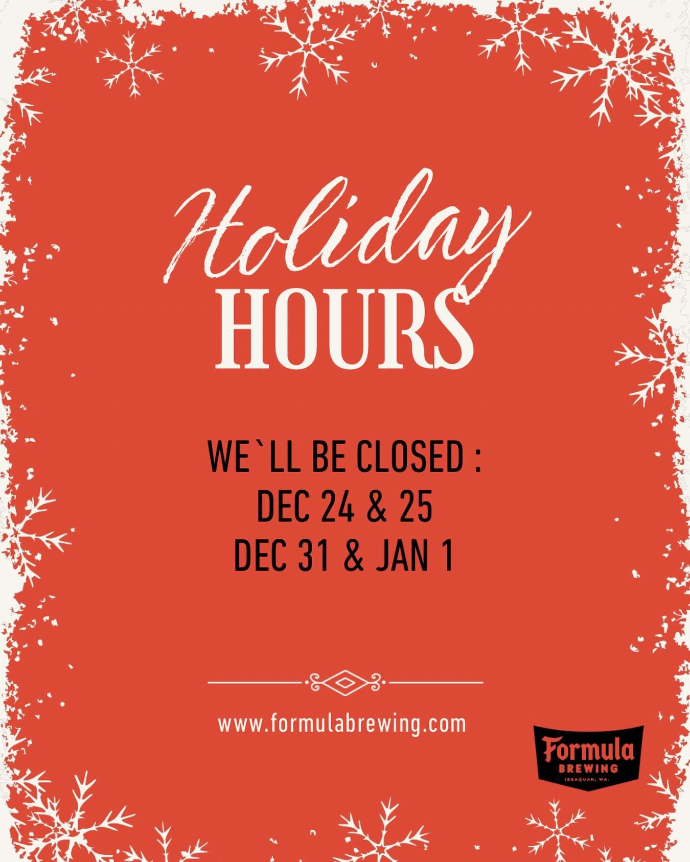 Let&rsquo;s try that again, this time with the correct dates 🤣

Merry Christmas &amp; Happy Holidays from Formula Brewing.
Wishing you good beer, good cheer, and good company all season long.