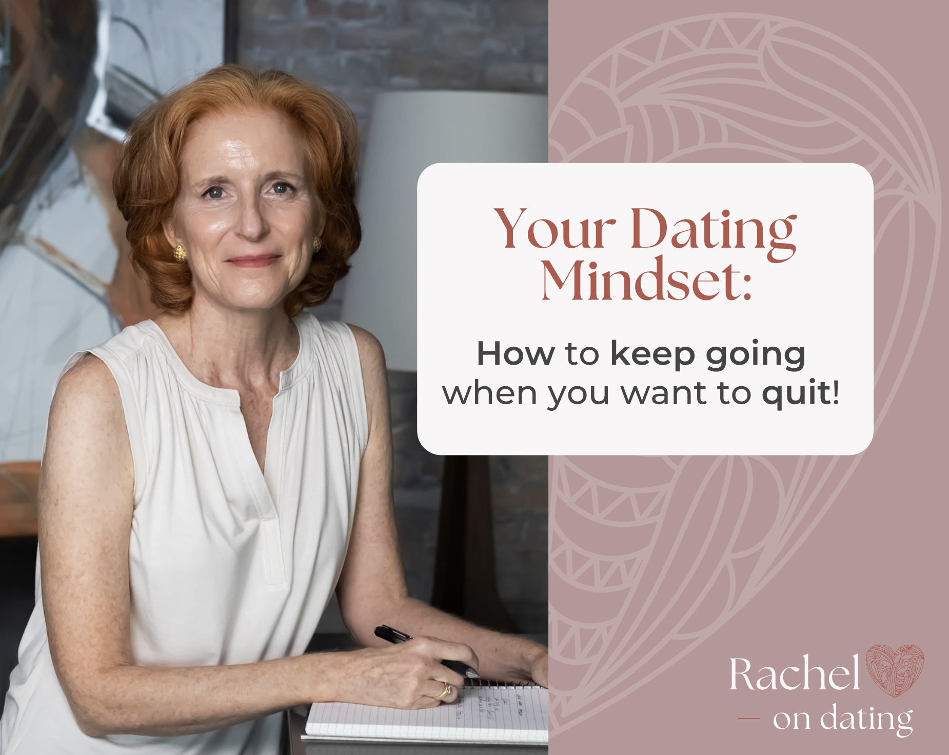 Your Dating Mindset: How to keep going when you want to quit