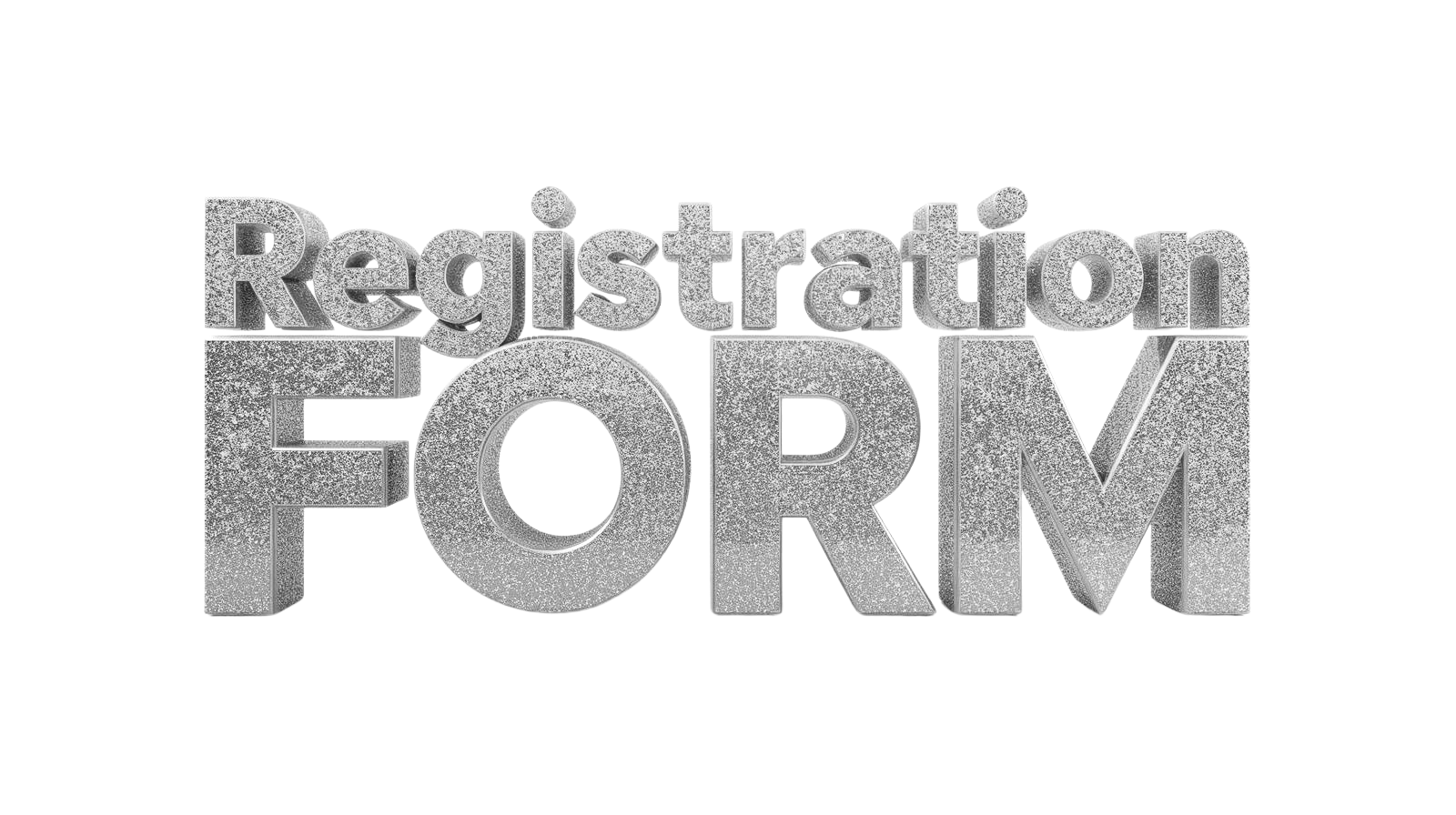 Gray 3D text reading 'Registration FORM' with a textured, sparkling surface, set against a black background.