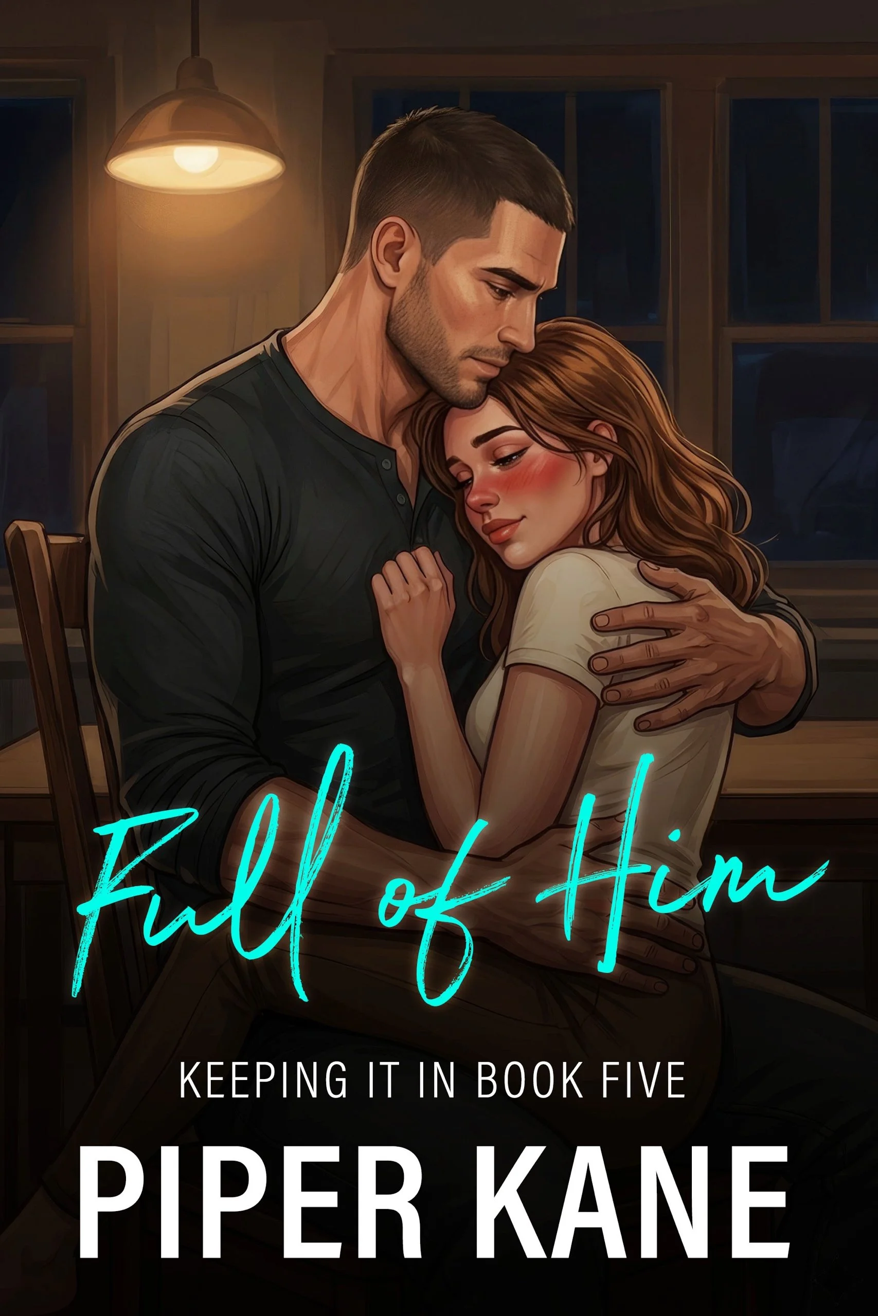 Book cover for Full of Him by Piper Kane (Keeping It In series)