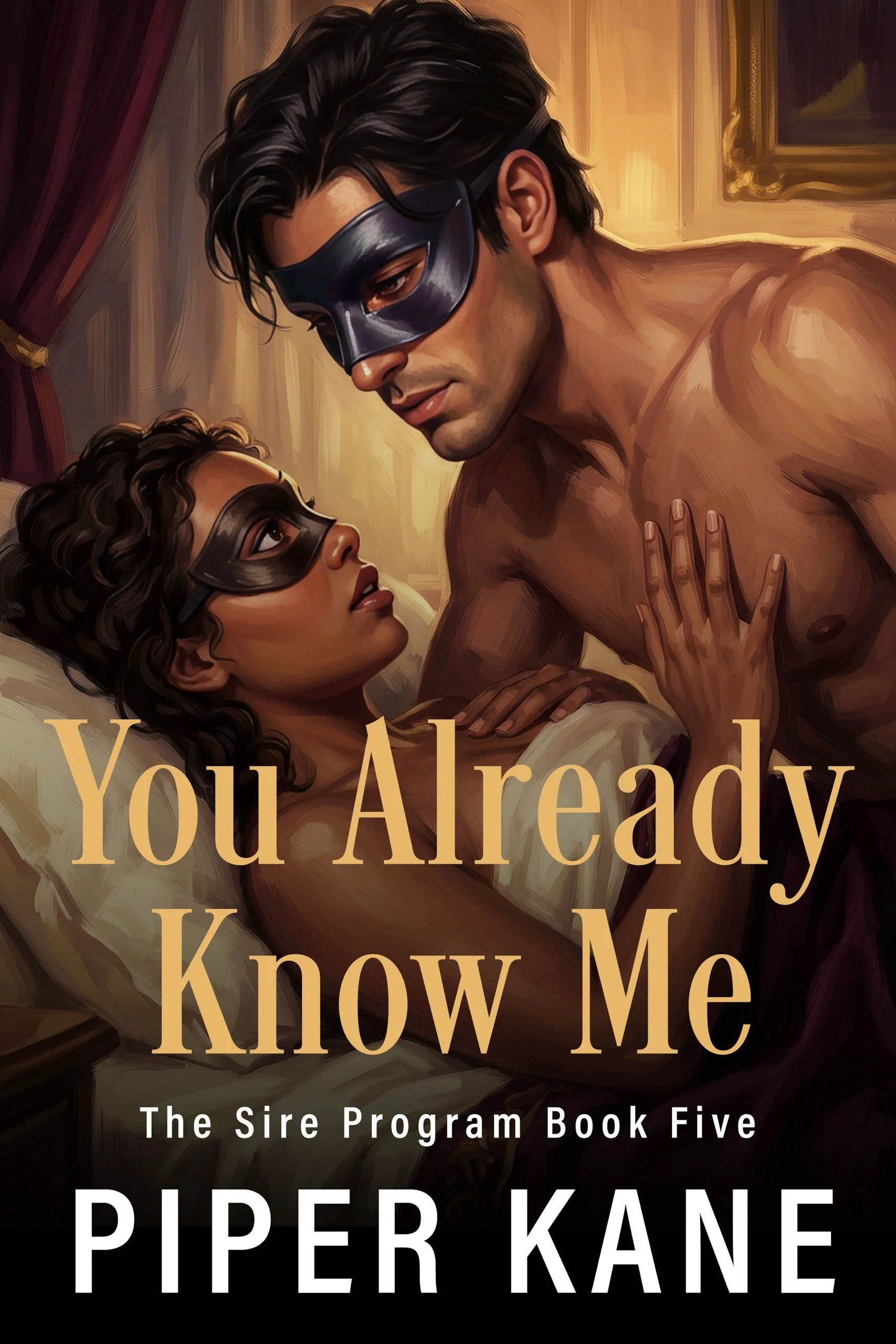 Book cover for You Already Know Me by Piper Kane (The Sire Program series)