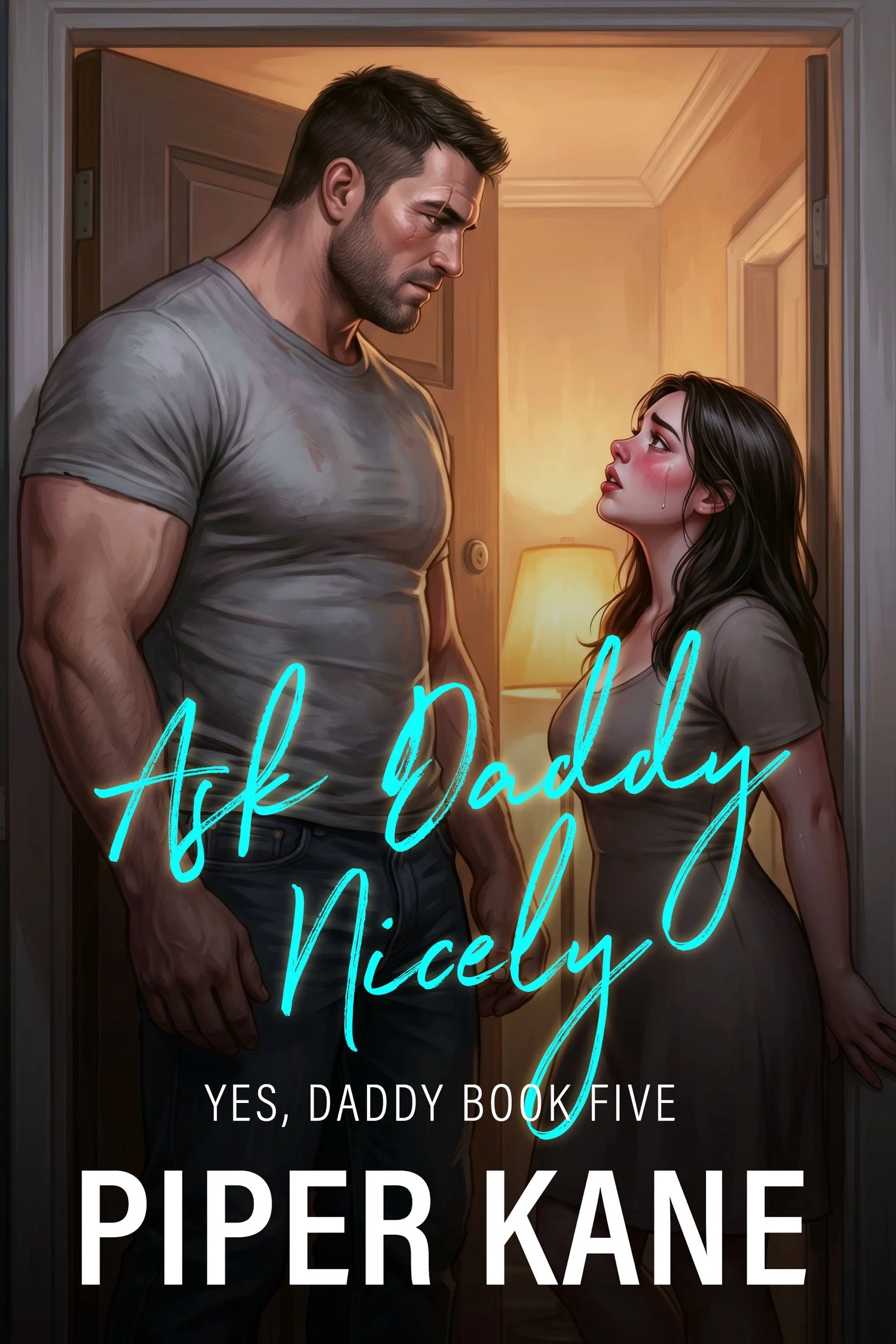 Book cover for Ask Daddy Nicely by Piper Kane (Yes, Daddy series)