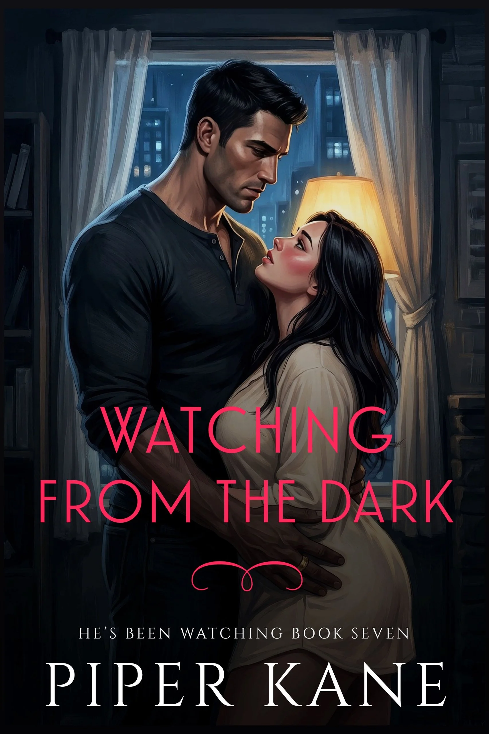 Book cover for Watching from the Dark by Piper Kane (He’s Been Watching series)