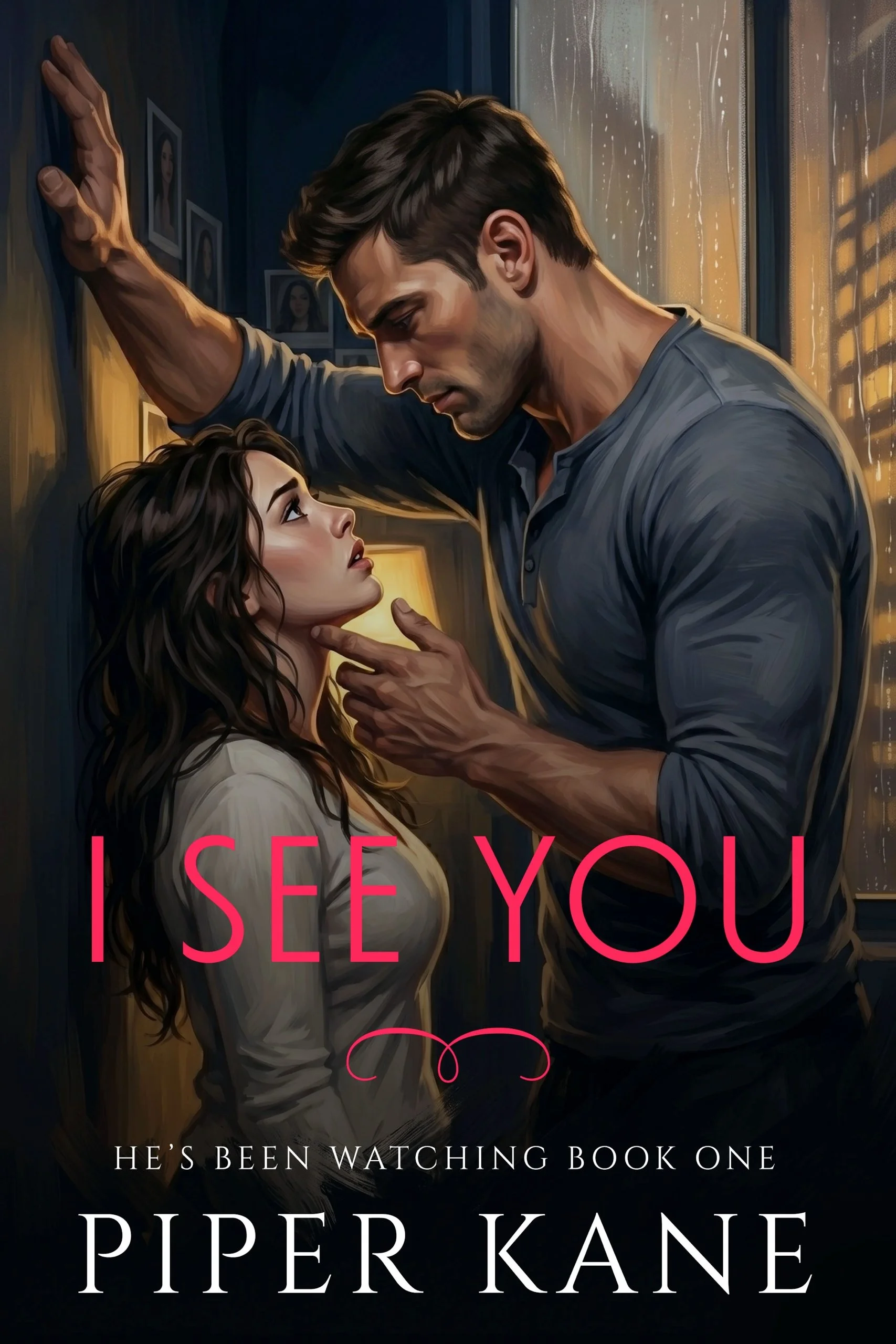 Book cover for I See You, from the He’s Been Watching series by Piper Kane