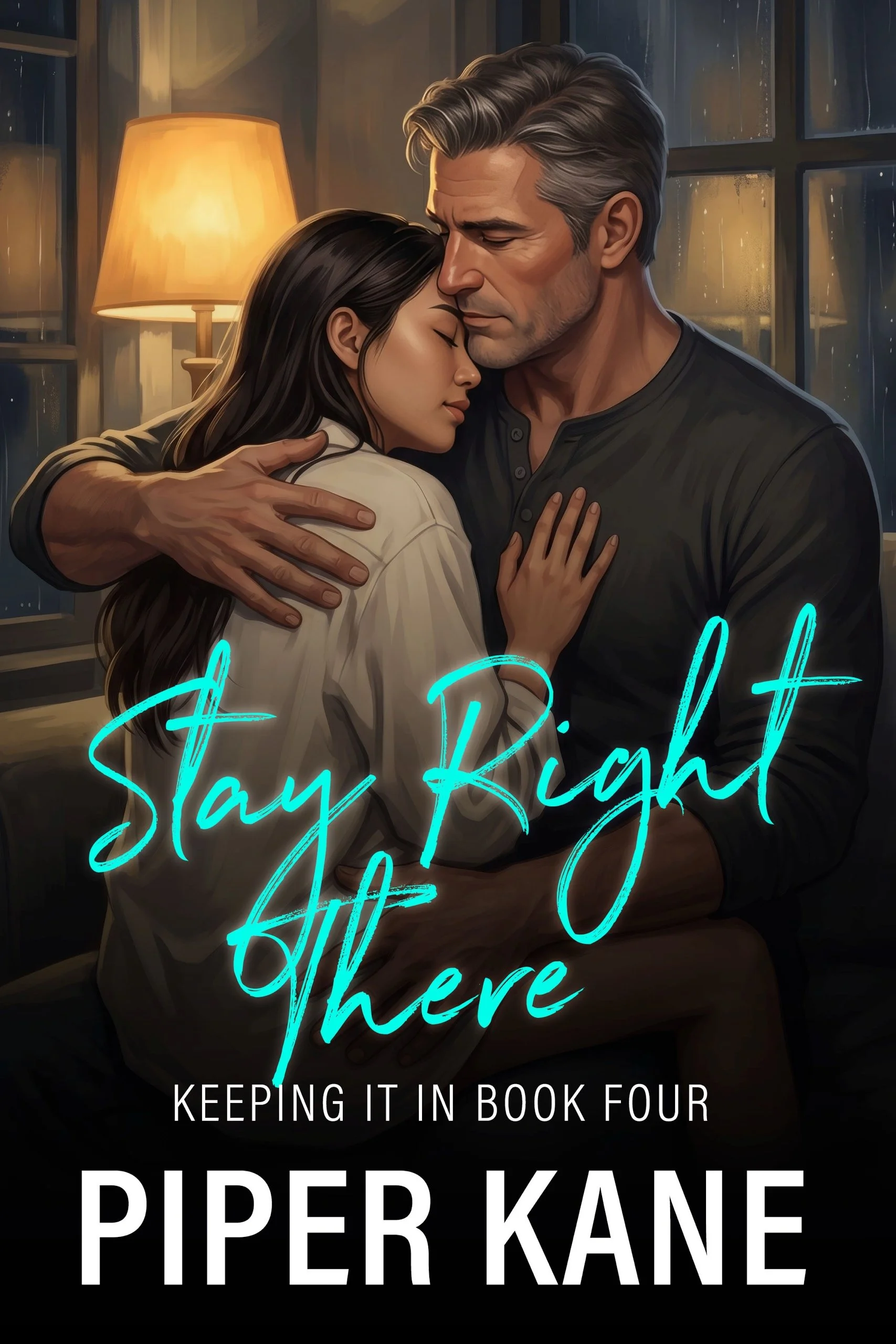 Book cover for Stay Right There by Piper Kane (Keeping It In series)