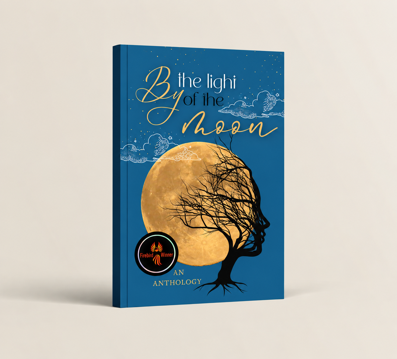 A book titled 'By the Light of the Moon,' featuring a design with a large moon, a silhouette of a tree with roots, and cloud illustrations on a blue background. It also includes a firebird logo and the subtitle 'An Anthology.'