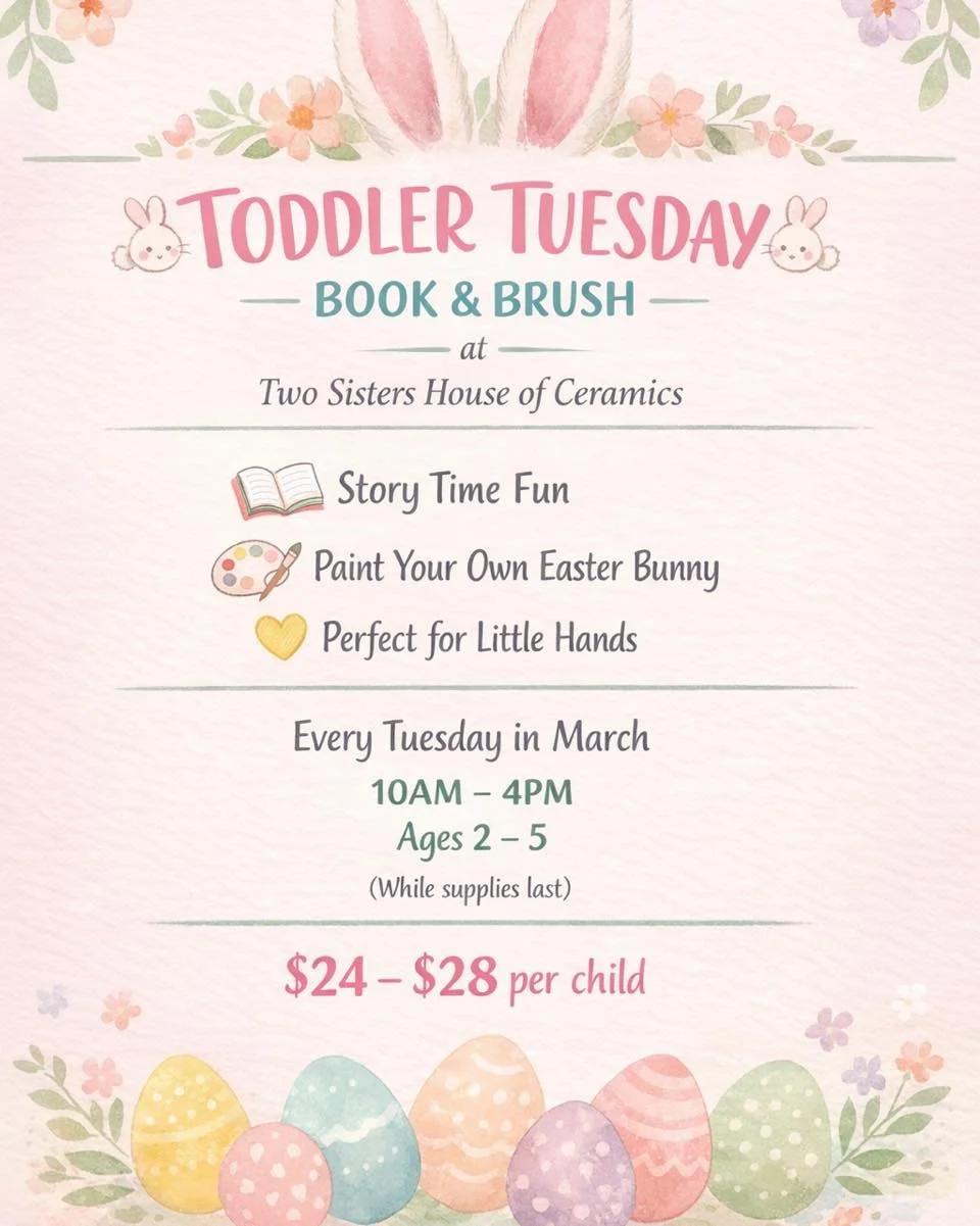 Every Tuesday in March @
Two Sisters House of Ceramics