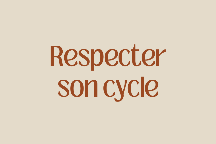 Respecter son cycle