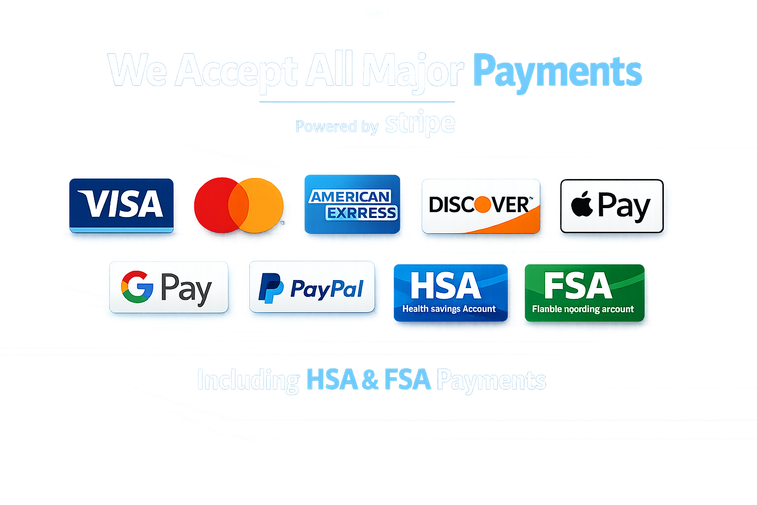 Payments Accepted - visa, mastercard, american express, discover, apply pay, google pay, paypal, HSA, FSA