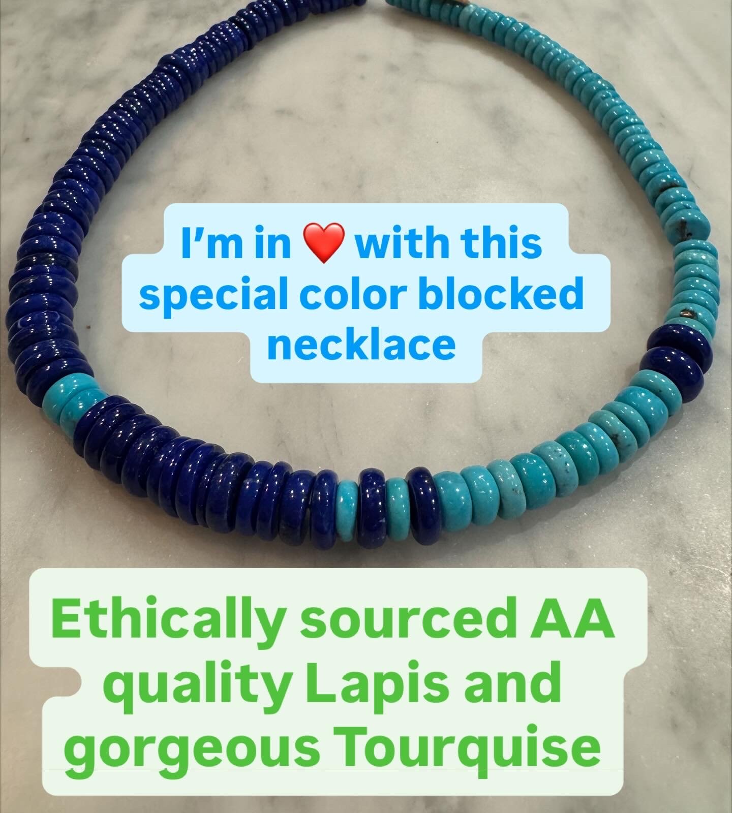 A necklace made of blue and turquoise lapis and turquoise beads. The text overlay states: "I'm in ❤️ with this special color blocked necklace" and "Ethically sourced AA quality Lapis and gorgeous Tourquoise."