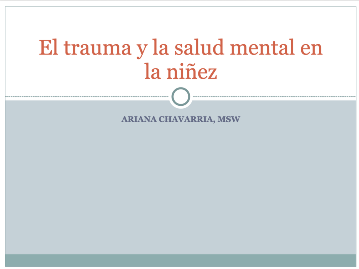 Portada de una presentación titulada 'El trauma y la salud mental en la niñez' por Ariana Chavarria, MSW.