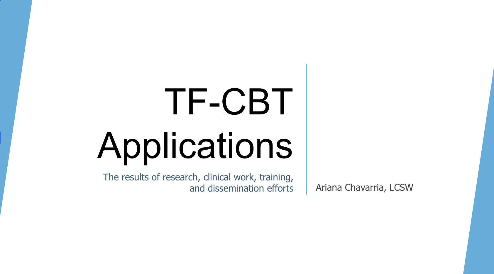 Diapositiva de presentación titulada 'TF-CBT Applications', con el subtítulo 'Los resultados de investigación, trabajo clínico, entrenamiento y esfuerzos de difusión', y la autora Ariana Chavarría, LCSW.