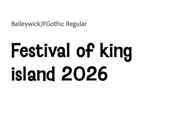 Text reading "Festival of King Island 2026" with a font style labeled BaileywickJFGothic Regular at the top.
