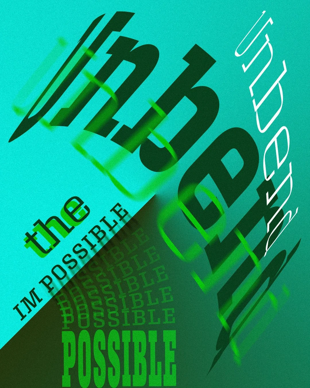 Graphic design with the words 'the IMPOSSIBLE' and 'POSSIBLE' in large, stylized fonts and the phrase 'the IMPOSSIBLE' repeated in smaller text, with vibrant green and blue colors and abstract shapes.