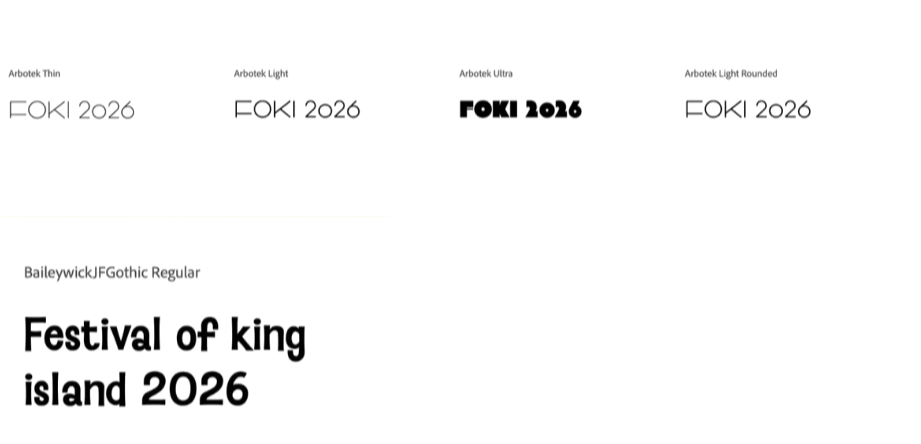 Text displaying different font styles of 'FOKI 2026' at the top, and below, 'Festival of king island 2026' in a large font, with additional smaller text indicating a font style and size.