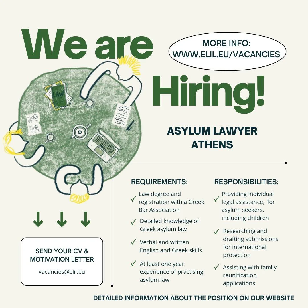 ELIL is hiring an asylum lawyer to join our team in Athens! If you are knowledgable, experienced and passionate about securing access to rights for asylum seekers and refugees, this could be the opportunity for you! 

For more info about the responsi