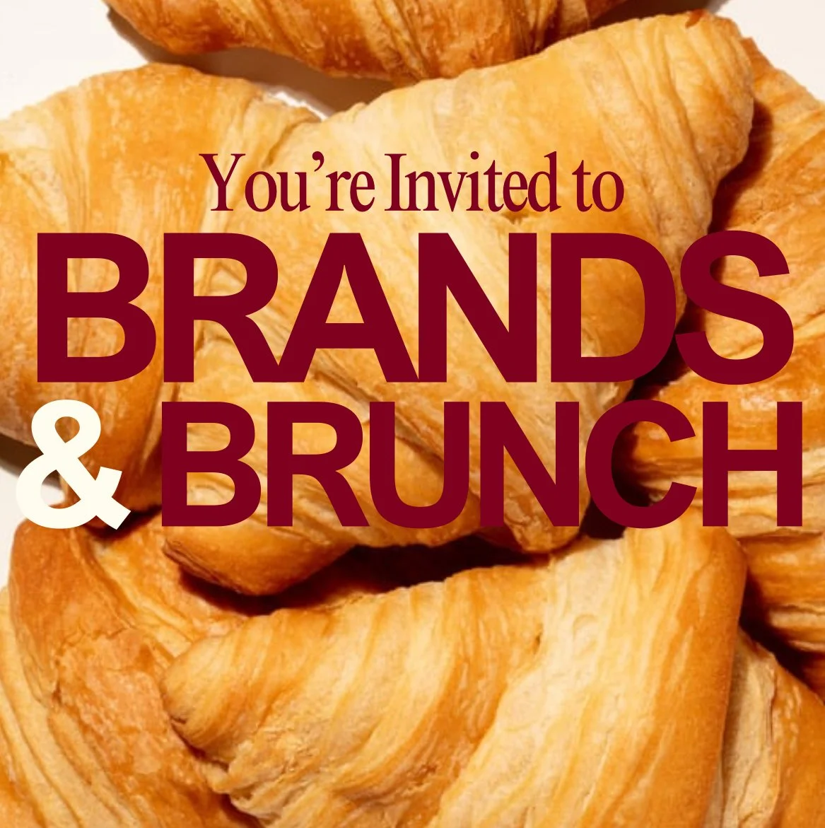 Invitation to a brand and brunch event featuring a background of croissants with text overlay.