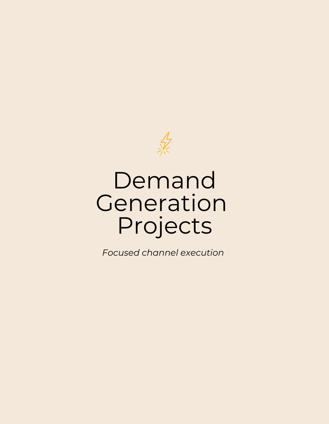 Cover image with text 'Demand Generation Projects' and a subtitle 'Focused channel execution', featuring a small lightning bolt icon above the text, on a beige background.