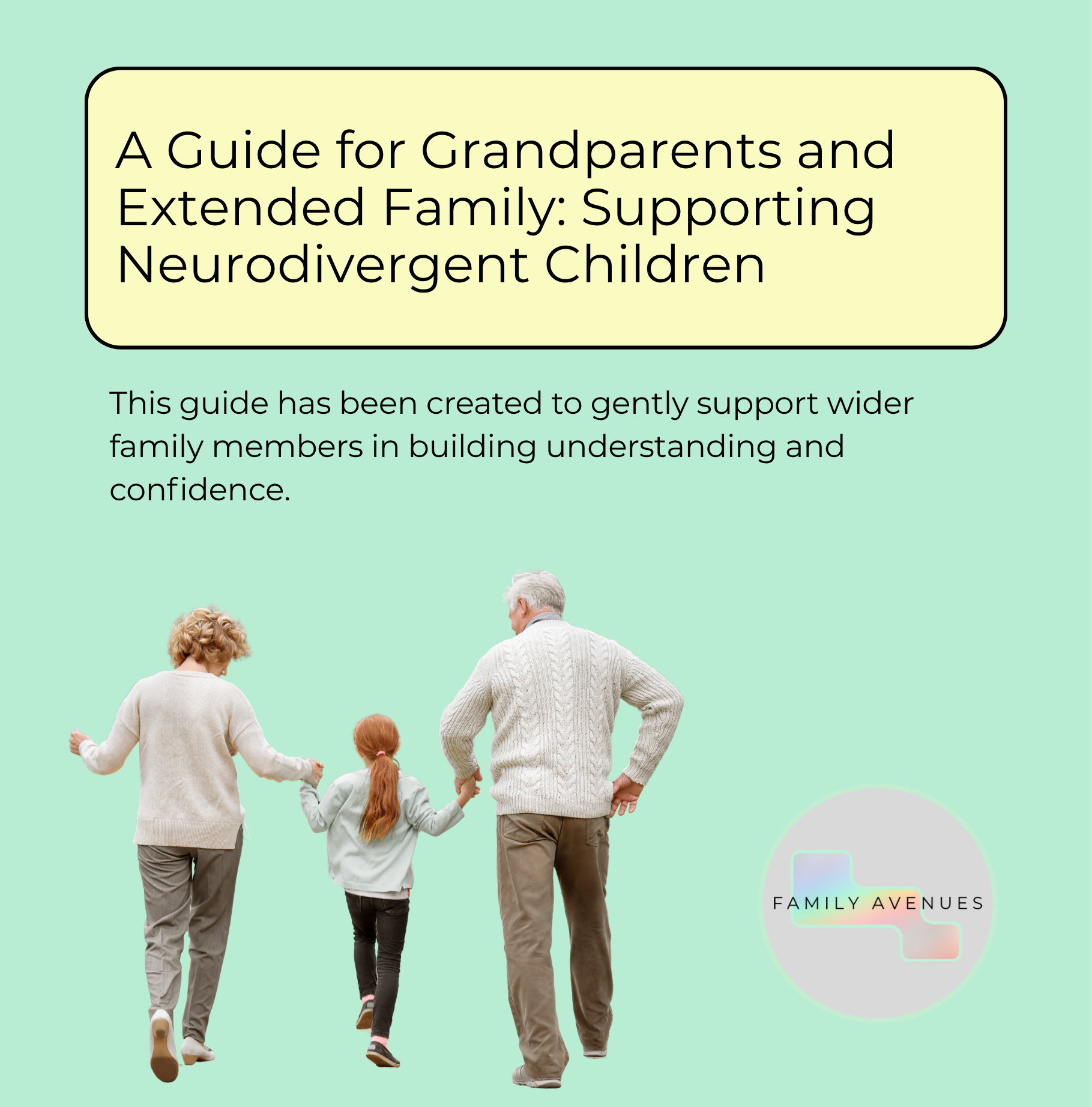 A Guide for Grandparents and Extended Family: Supporting Neurodivergent Children