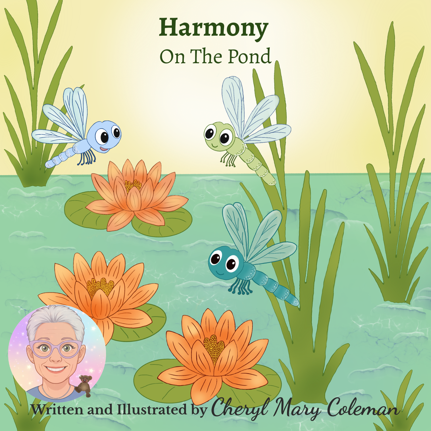 A colorful illustration of three cartoon dragonflies with large eyes flying over a pond with orange water lilies and green plants, with the title "Harmony On The Pond" and a portrait of a smiling woman with glasses and white hair, along with the text "Written and Illustrated by Cheryli Mary Coleman."