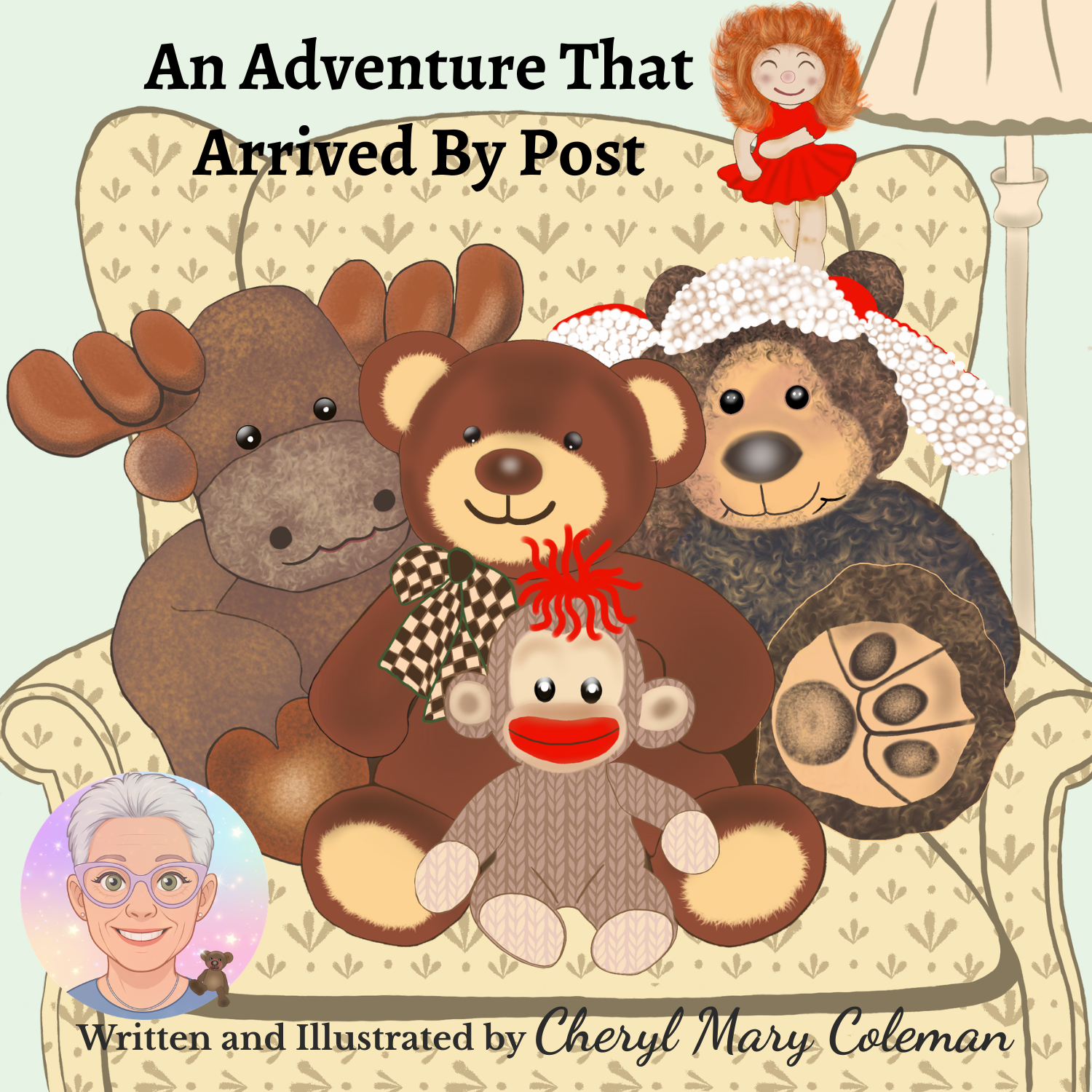 An Adventure That Arrived By Post children's book cover by Cheryl Mary Coleman. Read-aloud story featuring Beary, Moose, and Cheeky Monkey on a journey across the world, celebrating friendship, courage, imagination, and new beginnings.