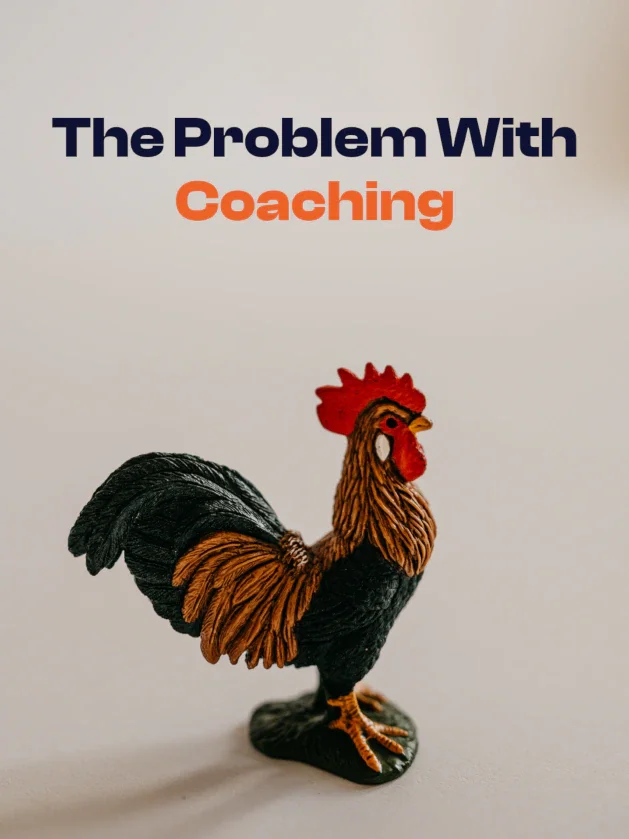 The Problem With Coaching