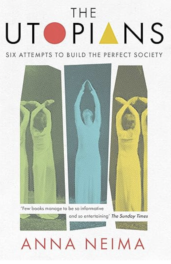 Book cover for 'The Utopians' by Anna Neima, featuring three women in colorful dresses with arms raised, each inside a separate vertical box, with the title and author's name displayed.
