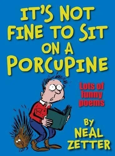 It's not fine to sit on a porcupine.  Troika Books, 2016.