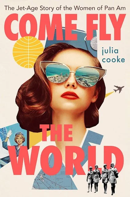 Come Fly The World by Julia Cooke
