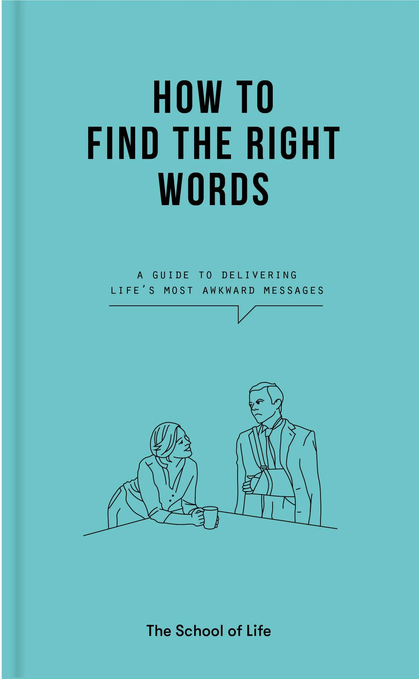How to Find the Right Words by The School of Life