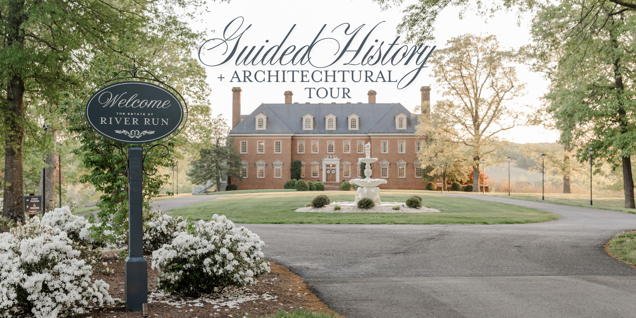 Guided History & Architectural Tour of The Estate at River Run