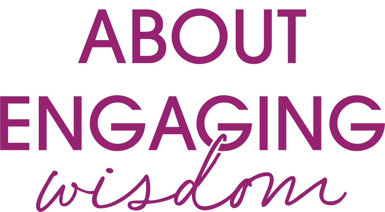 Text graphic with purple lettering that reads "ABOUT ENGAGING wisdom" with a pen drawing a line through the "A" in "WISDOM".