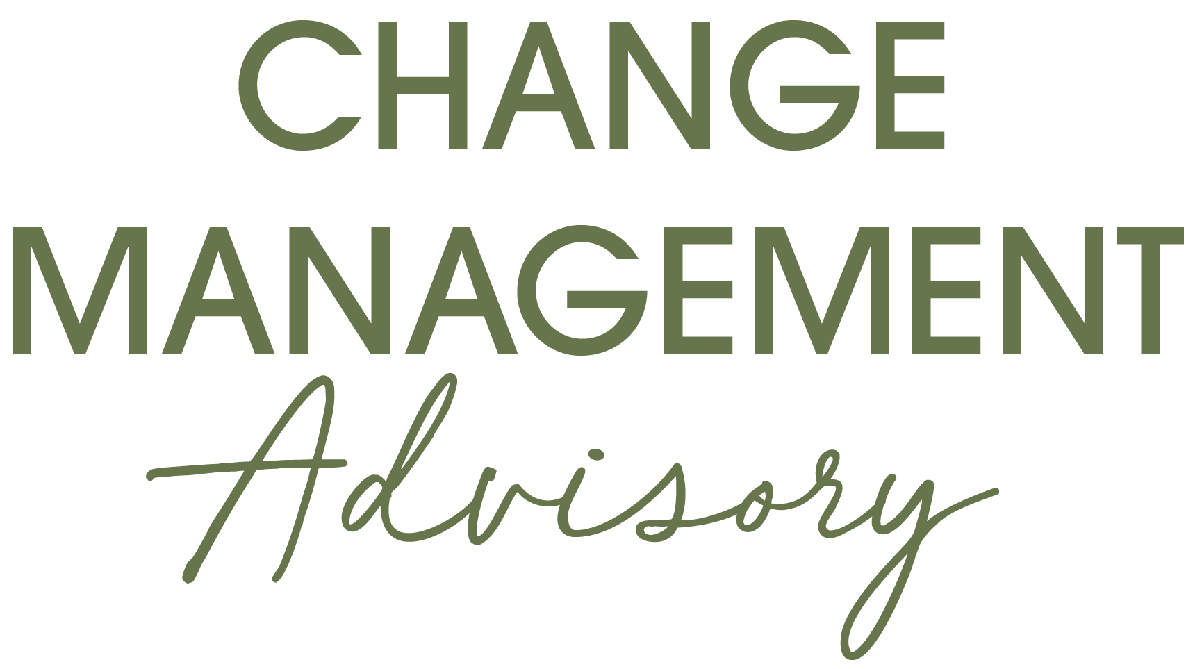 Text graphic with words 'Change Management Advisory' in large, dark green font, with 'Advisory' in a cursive style.